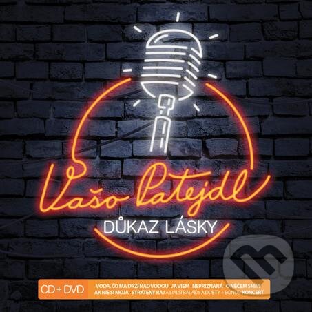 Hudobné CD: Vašo Patejdl: Důkaz lásky (Hudobné albumy). Hudobné albumy, 2018 Hudobné CD: Vašo Patejdl: Důkaz lásky (Hudobné albumy). Hudobné albumy, 2018