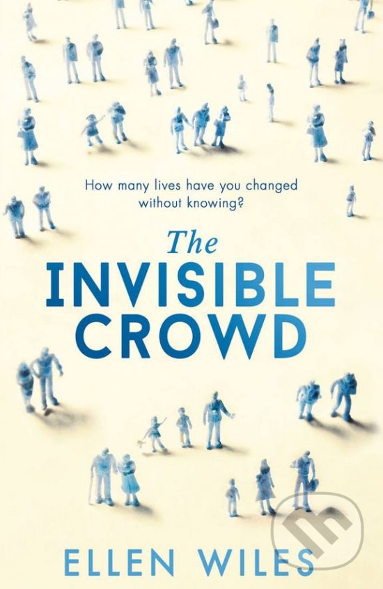 Kniha: The Invisible Crowd (Ellen Wiles). HQ HOPE, 2017 Kniha: The Invisible Crowd (Ellen Wiles). HQ HOPE, 2017