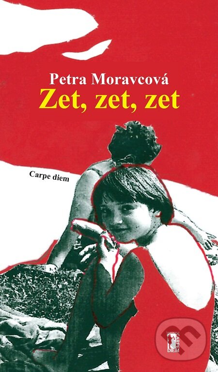 E-kniha: Zet, zet, zet (Petra Moravcová). Carpe diem E-kniha: Zet, zet, zet (Petra Moravcová). Carpe diem