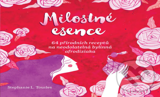 Kniha: Milostné esence (Stephanie Tourlesová). Edice knihy Omega, 2018 Kniha: Milostné esence (Stephanie Tourlesová). Edice knihy Omega, 2018