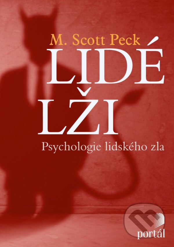 Kniha: Lidé lži (M. Scott Peck). Portál, 2018 Kniha: Lidé lži (M. Scott Peck). Portál, 2018