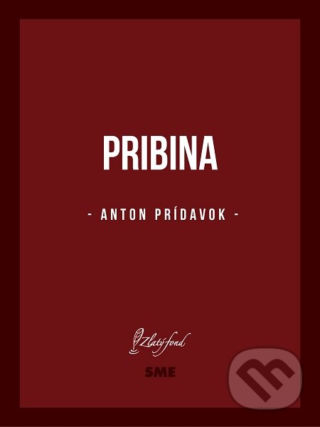 E-kniha: Pribina (Anton Prídavok). Petit Press E-kniha: Pribina (Anton Prídavok). Petit Press