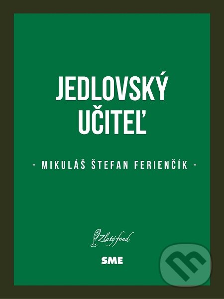 E-kniha: Jedlovský učiteľ (Mikuláš Štefan Ferienčík). Petit Press E-kniha: Jedlovský učiteľ (Mikuláš Štefan Ferienčík). Petit Press