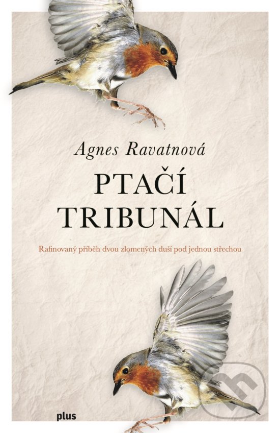 Kniha: Ptačí tribunál (Agnes Ravatn). Plus, 2018 Kniha: Ptačí tribunál (Agnes Ravatn). Plus, 2018