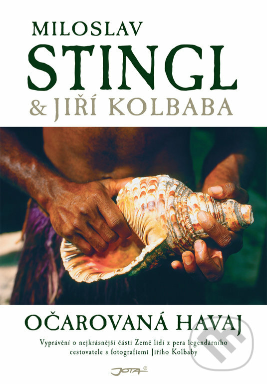 Kniha: Očarovaná Havaj (Jiří Kolbaba a Miloslav Stingl). Jota, 2018 Kniha: Očarovaná Havaj (Jiří Kolbaba a Miloslav Stingl). Jota, 2018