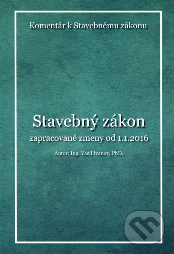 Kniha: Stavebný zákon s komentárom (Vasil Ivanov). Verlag Dashöfer Kniha: Stavebný zákon s komentárom (Vasil Ivanov). Verlag Dashöfer