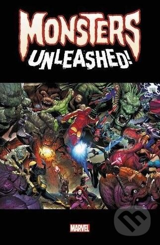 Kniha: Monsters Unleashed! (Cullen Bunn). Marvel, 2018 Kniha: Monsters Unleashed! (Cullen Bunn). Marvel, 2018