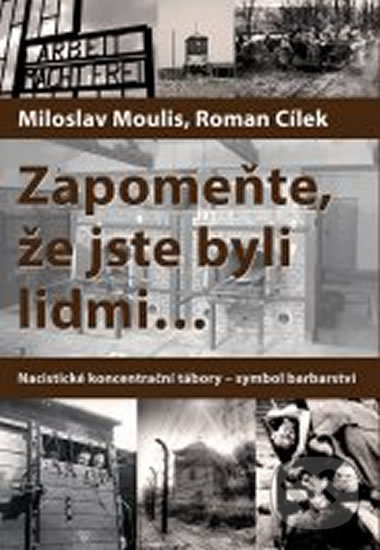 Kniha: Zapomeňte, že jste byli lidmi (Roman Cílek). Epocha, 2018 Kniha: Zapomeňte, že jste byli lidmi (Roman Cílek). Epocha, 2018