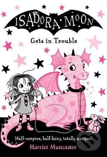 Kniha: Isadora Moon Gets in Trouble (Harriet Muncaster). Oxford University Press, 2017 Kniha: Isadora Moon Gets in Trouble (Harriet Muncaster). Oxford University Press, 2017