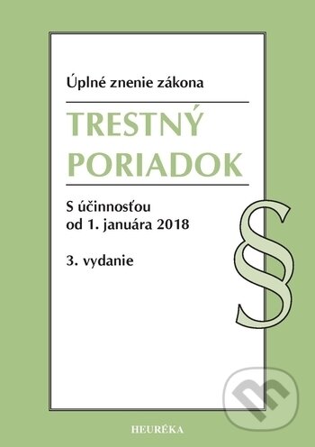 Kniha: Trestný poriadok (Heuréka). Heuréka, 2018 Kniha: Trestný poriadok (Heuréka). Heuréka, 2018