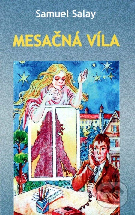 E-kniha: Mesačná víla (Samuel Salay). Vydavateľstvo Spolku slovenských spisovateľov, 2005 E-kniha: Mesačná víla (Samuel Salay). Vydavateľstvo Spolku slovenských spisovateľov, 2005