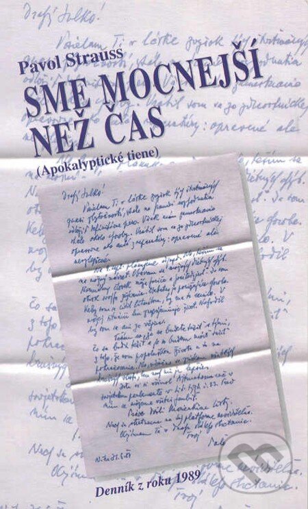 E-kniha: Sme mocnejší než čas (Pavol Strauss). Vydavateľstvo Spolku slovenských spisovateľov, 2005 E-kniha: Sme mocnejší než čas (Pavol Strauss). Vydavateľstvo Spolku slovenských spisovateľov, 2005