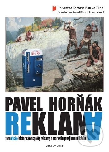 Kniha: Reklama (Pavel Horňák). Nakladatelství VeRBum, 2018 Kniha: Reklama (Pavel Horňák). Nakladatelství VeRBum, 2018