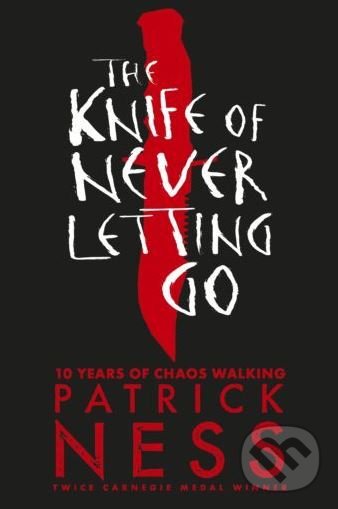 Kniha: The Knife of Never Letting Go (Patrick Ness). Walker books, 2018 Kniha: The Knife of Never Letting Go (Patrick Ness). Walker books, 2018