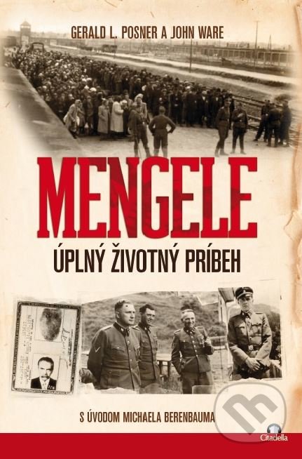 Kniha: Mengele (Gerald L. Posner a John Ware). Citadella, 2018 Kniha: Mengele (Gerald L. Posner a John Ware). Citadella, 2018