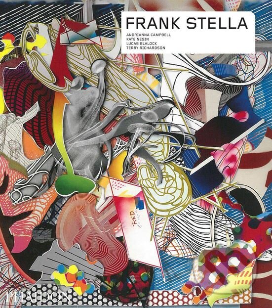 Kniha: Frank Stella (Andrianna Campbell). Phaidon, 2018 Kniha: Frank Stella (Andrianna Campbell). Phaidon, 2018
