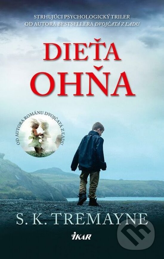 Kniha: Dieťa ohňa (S.K. Tremayne). Ikar, 2018 Kniha: Dieťa ohňa (S.K. Tremayne). Ikar, 2018