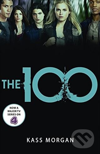 Kniha: The 100 (Kass Morgan). Hodder and Stoughton, 2013 Kniha: The 100 (Kass Morgan). Hodder and Stoughton, 2013