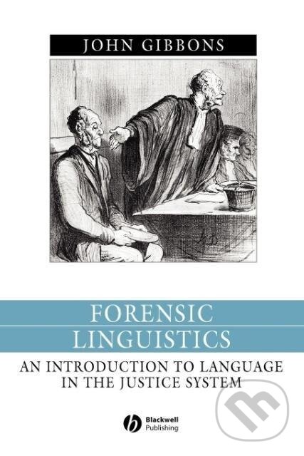 Kniha: Forensic Linguistics (Gibbons). John Wiley & Sons, 2003 Kniha: Forensic Linguistics (Gibbons). John Wiley & Sons, 2003