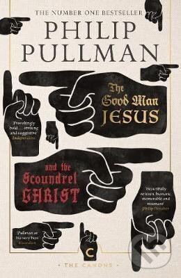 Kniha: The Good Man Jesus and the Scoundrel Christ (Philip Pullman). Canongate Books, 2017 Kniha: The Good Man Jesus and the Scoundrel Christ (Philip Pullman). Canongate Books, 2017