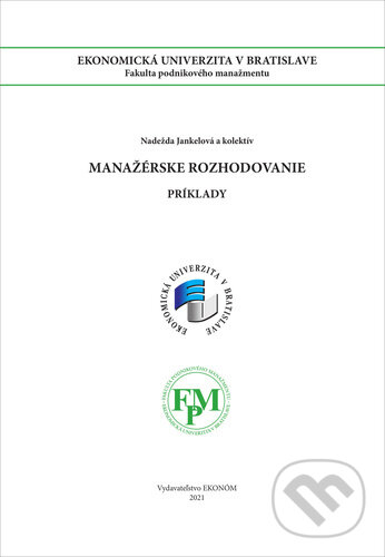 Kniha: Manažérske rozhodovanie (Nadežda Jankelová). , 2021 Kniha: Manažérske rozhodovanie (Nadežda Jankelová). , 2021