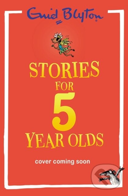 Kniha: Stories for Five-Year-Olds (Enid Blyton). Hachette Childrens Group, 2025 Kniha: Stories for Five-Year-Olds (Enid Blyton). Hachette Childrens Group, 2025
