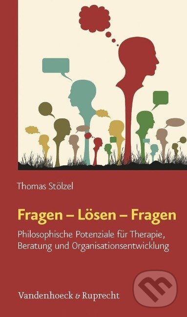 Kniha: Fragen - Lösen - Fragen (Thomas Stölzel). Vandenhoeck & Ruprecht, 2013 Kniha: Fragen - Lösen - Fragen (Thomas Stölzel). Vandenhoeck & Ruprecht, 2013