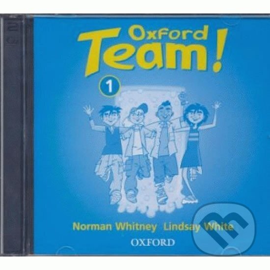 Kniha: Oxford Team! 1 Class CDs (Norman Whitney). Oxford University Press, 2009 Kniha: Oxford Team! 1 Class CDs (Norman Whitney). Oxford University Press, 2009