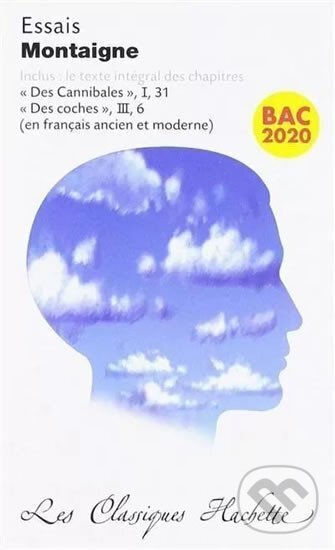 Kniha: Essais (Classiques Hachette) (Michel Montaigne de). , 2019 Kniha: Essais (Classiques Hachette) (Michel Montaigne de). , 2019