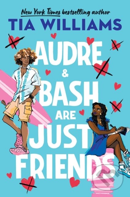 Kniha: Audre & Bash Are Just Friends (Tia Williams). Quercus, 2025 Kniha: Audre & Bash Are Just Friends (Tia Williams). Quercus, 2025