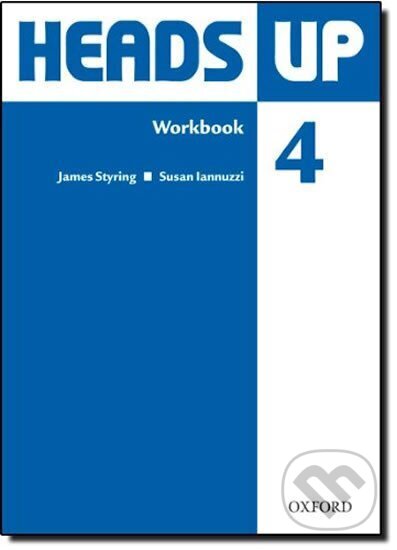 Kniha: Heads Up 4 Workbook (James Styring). Oxford University Press, 2009 Kniha: Heads Up 4 Workbook (James Styring). Oxford University Press, 2009
