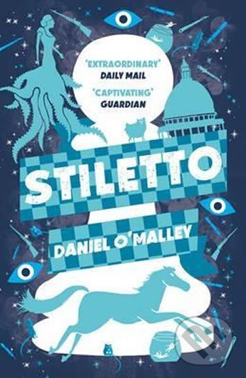 Kniha: Stiletto (Daniel O´Malley). Head of Zeus Kniha: Stiletto (Daniel O´Malley). Head of Zeus