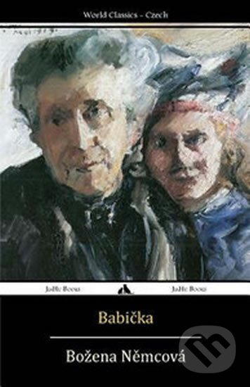 Kniha: Babicka (Božena Němcová). JiaHu Books, 2014 Kniha: Babicka (Božena Němcová). JiaHu Books, 2014
