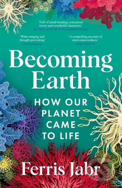 Kniha: Becoming Earth (Ferris Jabr). Pan Macmillan, 2025 Kniha: Becoming Earth (Ferris Jabr). Pan Macmillan, 2025
