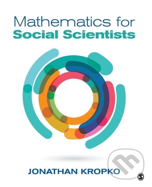 Kniha: Mathematics for Social Scientists (Jonathan Kropko). Sage Publications, 2015 Kniha: Mathematics for Social Scientists (Jonathan Kropko). Sage Publications, 2015