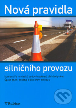 Kniha: Nová pravidla silničního provozu (Autorský kolektív). Ing. Antonín Franek, 2006 Kniha: Nová pravidla silničního provozu (Autorský kolektív). Ing. Antonín Franek, 2006