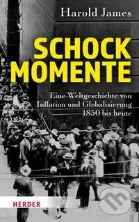 Kniha: Schockmomente (Harold James). Herder Verlag, 2022 Kniha: Schockmomente (Harold James). Herder Verlag, 2022