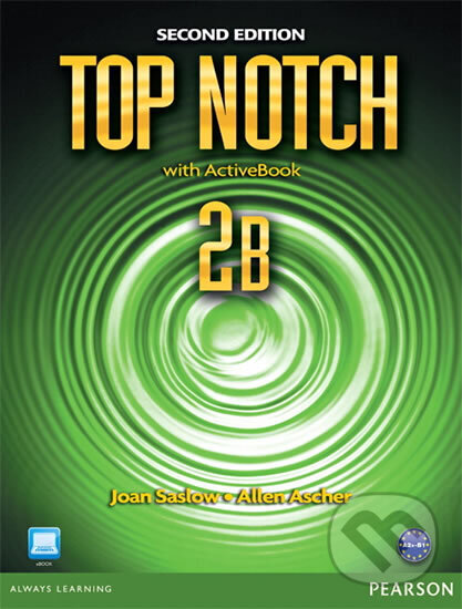 Kniha: Top Notch 2B Split: Student Book with ActiveBook and Workbook (M. Joan Saslow). Pearson, 2011 Kniha: Top Notch 2B Split: Student Book with ActiveBook and Workbook (M. Joan Saslow). Pearson, 2011