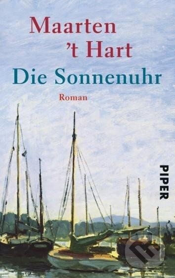 Kniha: Die Sonnenuhr (Maarten 't Hart). Piper, 2005 Kniha: Die Sonnenuhr (Maarten 't Hart). Piper, 2005
