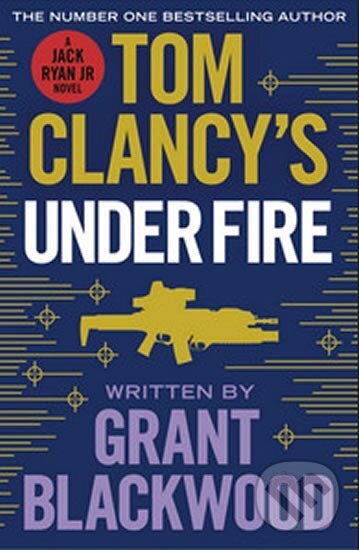Kniha: Tom Clancy´s Under Fire (Mark Greaney). Penguin Books, 2015 Kniha: Tom Clancy´s Under Fire (Mark Greaney). Penguin Books, 2015
