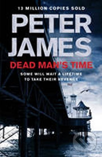 Kniha: Dead Man´s Time (Peter James). Pan Macmillan, 2016 Kniha: Dead Man´s Time (Peter James). Pan Macmillan, 2016