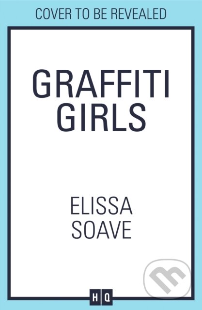 Kniha: Graffiti Girls (Elissa Soave). HarperCollins Publishers, 2025 Kniha: Graffiti Girls (Elissa Soave). HarperCollins Publishers, 2025