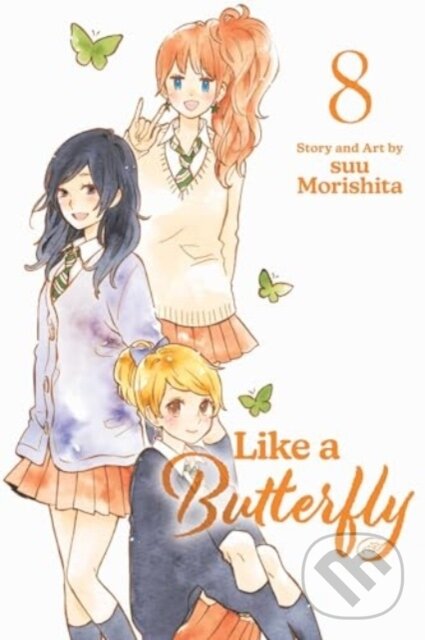 Kniha: Like a Butterfly, Vol. 8 (Suu Morishita). Viz Media, 2024 Kniha: Like a Butterfly, Vol. 8 (Suu Morishita). Viz Media, 2024