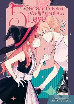 Kniha: 5 Seconds Before a Witch Falls in Love (Zeniko Sumiya). Seven Seas, 2022 Kniha: 5 Seconds Before a Witch Falls in Love (Zeniko Sumiya). Seven Seas, 2022