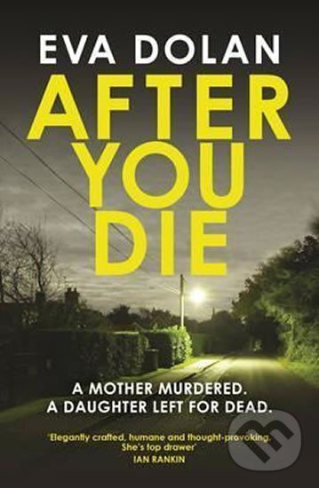 Kniha: After You Die (Eva Dolan). Vintage Books, 2017 Kniha: After You Die (Eva Dolan). Vintage Books, 2017
