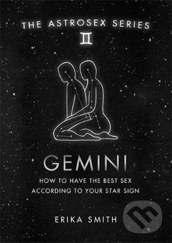 Kniha: Astrosex: Gemini (Erika W. Smith). , 2021 Kniha: Astrosex: Gemini (Erika W. Smith). , 2021