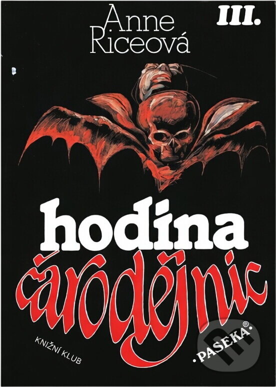 Kniha: Hodina čarodějnic III. (Anne Rice). Knižní klub, 1998 Kniha: Hodina čarodějnic III. (Anne Rice). Knižní klub, 1998
