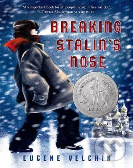 Kniha: Breaking Stalin´s Nose (Eugene Yelchin). Square Fish, 2013 Kniha: Breaking Stalin´s Nose (Eugene Yelchin). Square Fish, 2013