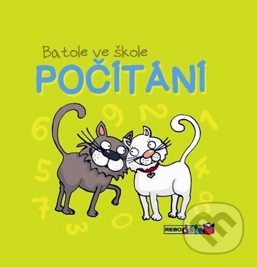Kniha: Počítání - Batole ve škole (Rebo). Rebo, 2011 Kniha: Počítání - Batole ve škole (Rebo). Rebo, 2011