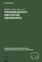 Kniha: Frühneuhochdeutsche Grammatik (Robert P. Ebert). De Gruyter, 1994 Kniha: Frühneuhochdeutsche Grammatik (Robert P. Ebert). De Gruyter, 1994